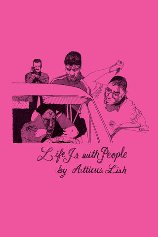 <em>Life Is with People</em> - Second Edition by Atticus Lish
