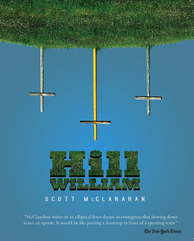 <em>Hill William</em> by Scott McClanahan